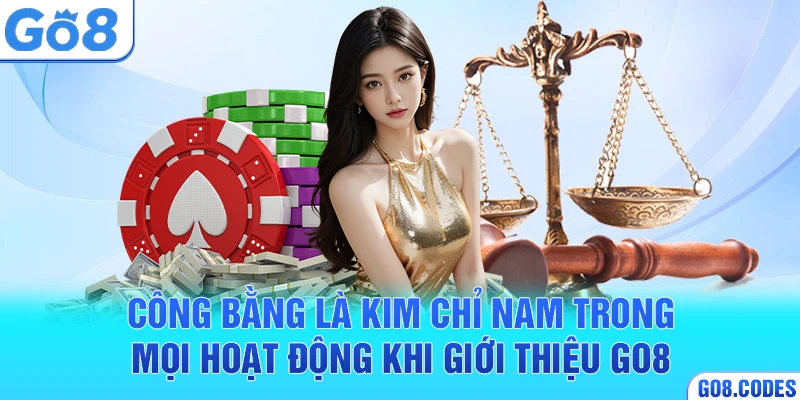 Công bằng là kim chỉ nam trong mọi hoạt động khi giới thiệu Go8