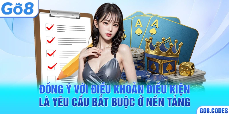 Đồng ý với điều khoản điều kiện là yêu cầu bắt buộc ở nền tảng