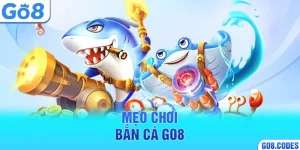 Mẹo chơi bắn cá Go8
